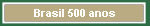 Brasil 500 anos